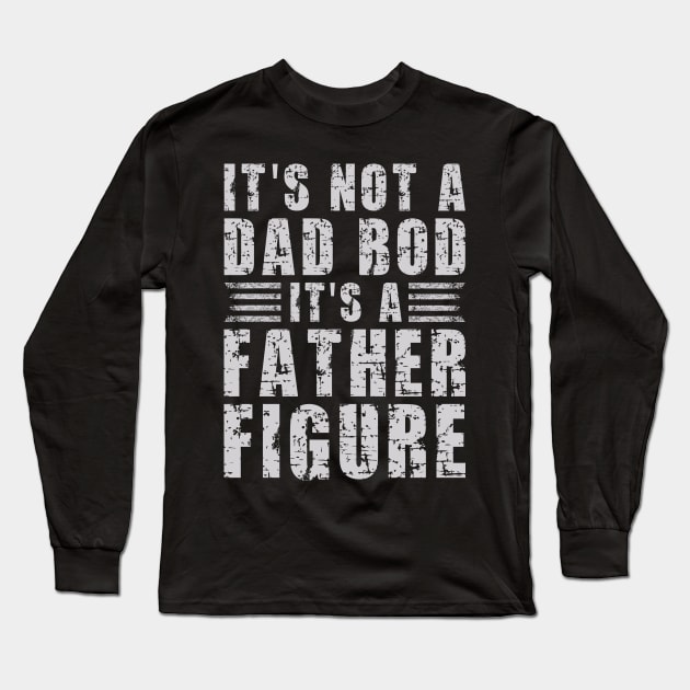 Its A Father Figure | Dim Gray Text Funny Dad Long Sleeve T-Shirt by Estrytee